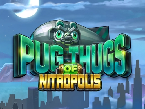 퍼그 떡스 오브 니트로폴리스 Pug Thugs of Nitropolis
