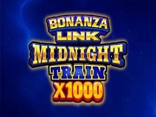 보난자 링크: 미드나이트 트레인 x1000 Bonanza Link: Midnight Train x1000