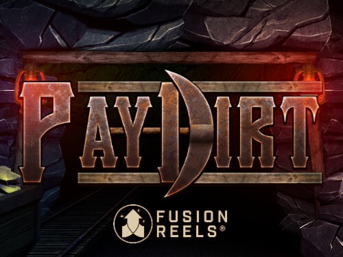 페이 더트 위드 퓨전 릴스 Pay Dirt With Fusion Reels