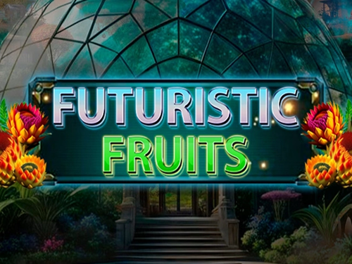 퓨처리스틱 프루츠 Futuristic Fruits