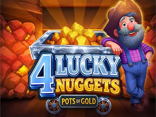 4 럭키 너겟츠 4 Lucky Nuggets