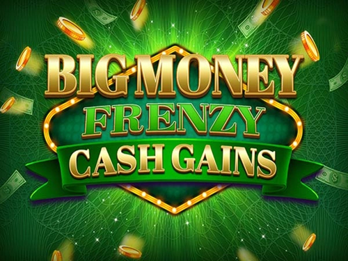 빅 머니 프렌지 캐시 게인스 Big Money Frenzy Cash Gains