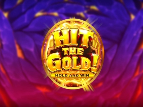 Hit the Gold! Hold and Win Hit the Gold! Hold and Win
