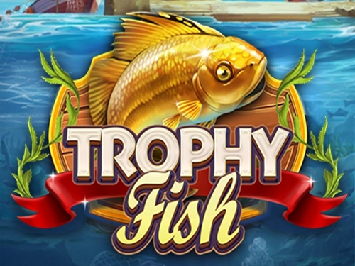 트로피 피쉬 Trophy Fish