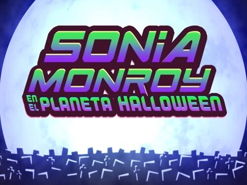 소니아 먼로이 엔 엘 플라네타 할로윈 Sonia Monroy En El Planeta Halloween