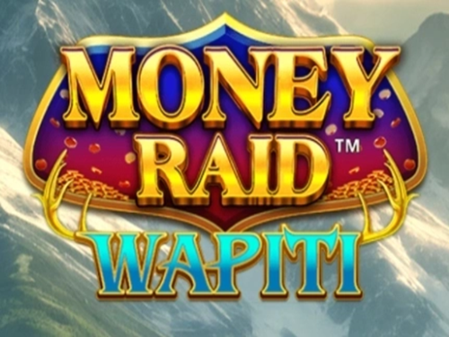 머니 레이드 와피티 Money Raid Wapiti