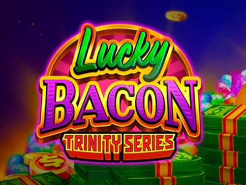 럭키 베이컨: 트리니티 시리즈 Lucky Bacon: Trinity Series