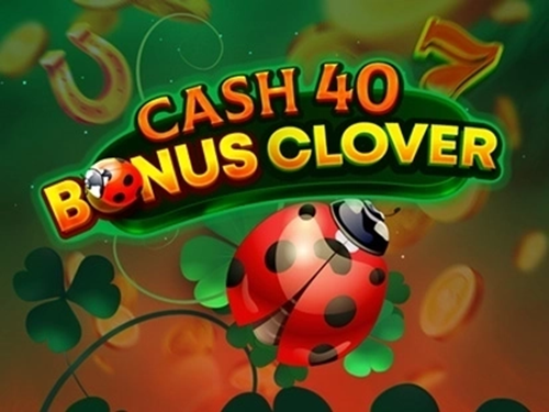 캐시 40 보너스 클로버 Cash 40 Bonus Clover