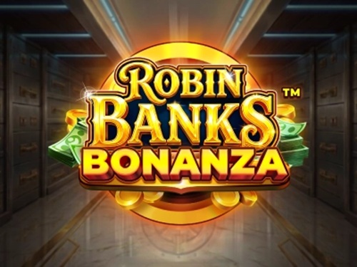 Robin Banks Bonanza  Robin Banks Bonanza 