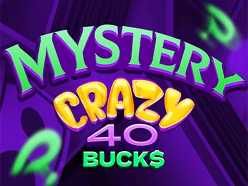 미스터리 크레이지 40 벅스 Mystery Crazy 40 Bucks