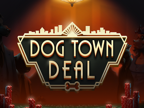 도그 타운 딜 Dog Town Deal
