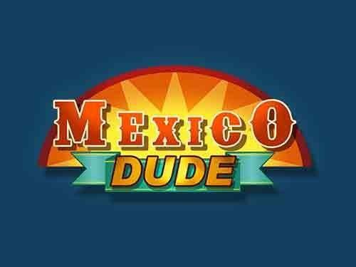 멕시코 듀드 Mexico Dude