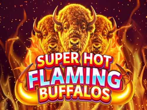수퍼 핫 플레이밍 버팔로스 Super Hot Flaming Buffalos