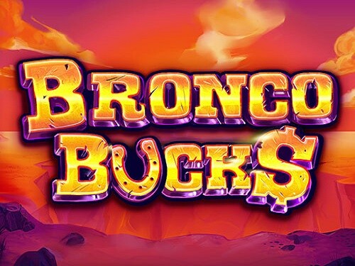 브롱코 벅$ Bronco Buck$