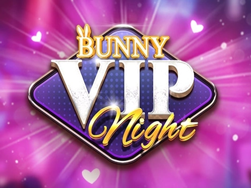 버니 VIP 나이트 Bunny VIP Night