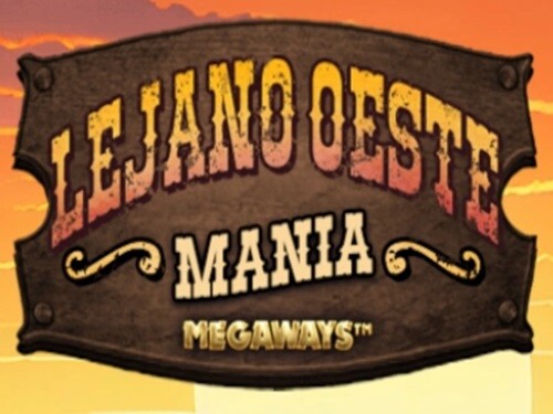 레하노 오에스테 마니아 메가웨이즈 Lejano Oeste Mania Megaways