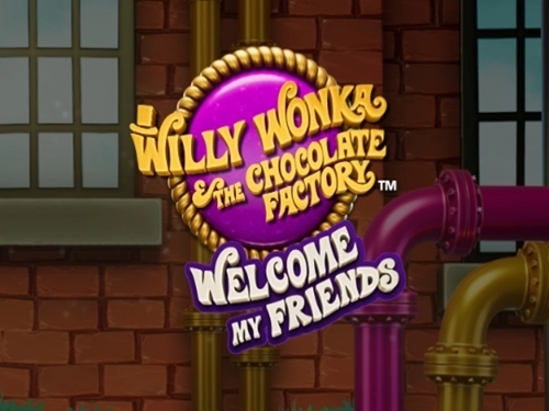 윌리 웡카 웰컴 마이 프렌즈 Willy Wonka Welcome My Friends