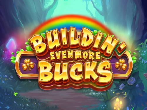 빌딘 이븐 모어 벅스 Buildin' Even More Bucks