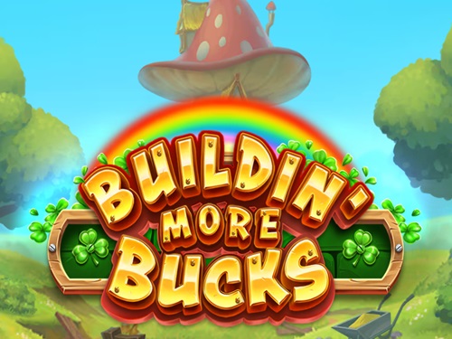 빌딘 모어 벅스 Buildin' More Bucks