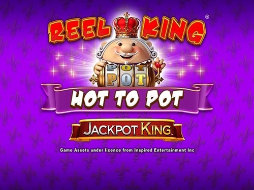 릴 킹 핫 투 팟 Reel King Hot To Pot