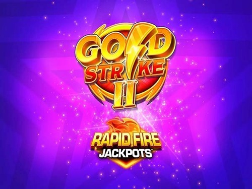 골드 스트라이크 II 래피드 파이어 잭팟 Gold Strike II Rapid Fire Jackpots