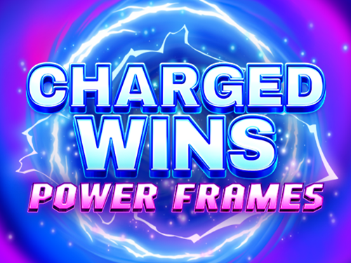 Charged Wins: Power Frames Charged Wins: Power Frames