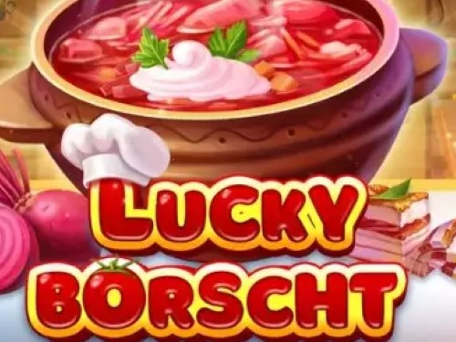 럭키 보르시 Lucky Borscht