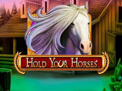 홀드 유어 호시스 Hold Your Horses