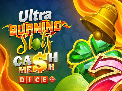 버닝 슬롯 캐시 메시 울트라 다이스 Burning Slots Cash Mesh Ultra Dice