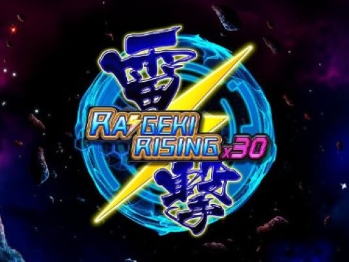 라이게키 라이징 X30 Raigeki Rising X30