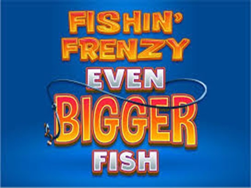 피신 프렌지 이븐 비거 피시 Fishin' Frenzy Even Bigger Fish