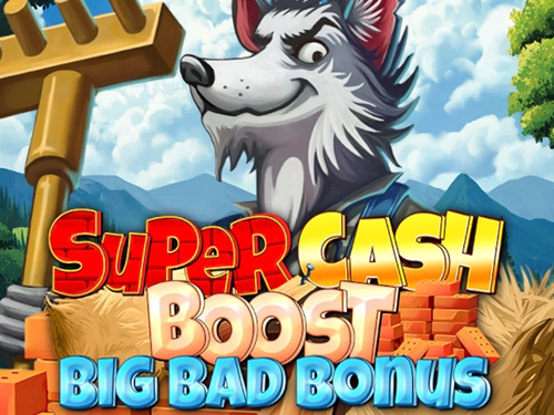 슈퍼 캐시 부스트: 빅 배드 보너스 Super Cash Boost: Big Bad Bonus