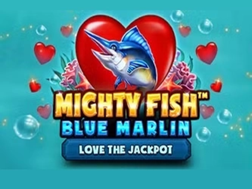 마이티 피쉬: 블루 말린 - 러브 더 잭팟 Mighty Fish: Blue Marlin - Love The Jackpot