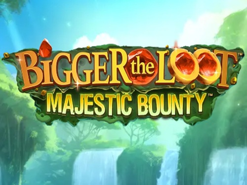 비거 더 루트 마제스틱 바운티 Bigger the Loot Majestic Bounty