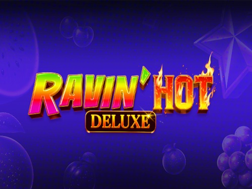 레이빈 핫 디럭스 Ravin' Hot Deluxe