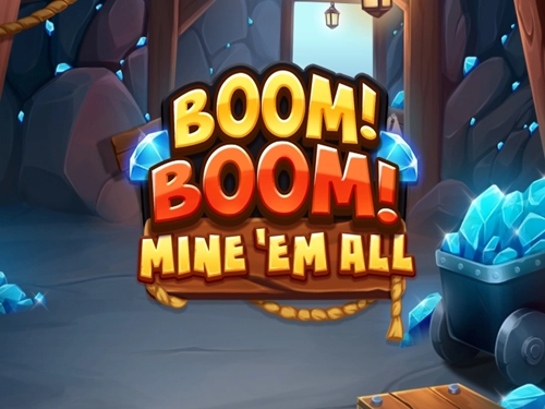 붐! 붐! 마인 엠 올 Boom! Boom! Mine 'Em All