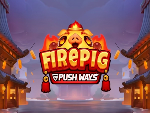 파이어 피그 푸시 웨이즈 Fire Pig Push Ways