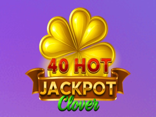 40 핫 잭팟 클로버 40 Hot Jackpot Clover