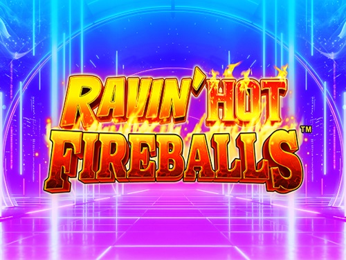 레이빈 핫 파이어볼스 Ravin' Hot Fireballs