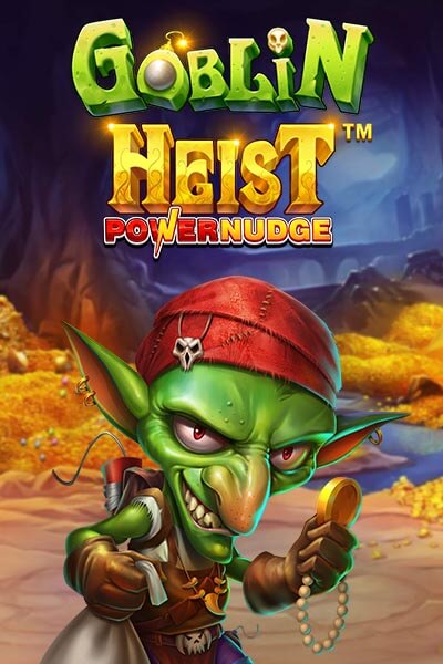 고블린 하이스트 파워넛지 Goblin Heist Powernudge