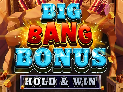 빅 뱅 보너스: 홀드 앤 윈 Big Bang Bonus: Hold & Win