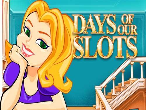 데이즈 오브 아워 슬롯 Days of our Slots