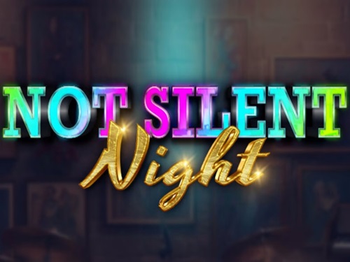 낫 사일런트 나이트 Not Silent Night
