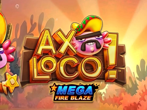 메가 파이어 블레이즈: 액솔로코 Mega Fire Blaze: Axoloco