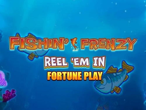 피신 프렌지 릴 엠 인 포춘 플레이 Fishin' Frenzy Reel 'Em In Fortune Play