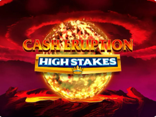 캐시 이럽션 하이 스테이크스 Cash Eruption High Stakes 