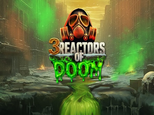 3 리액터스 오브 둠 3 Reactors of Doom