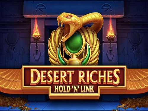 데저트 리치스 홀드 앤 링크 Desert Riches Hold'n Link