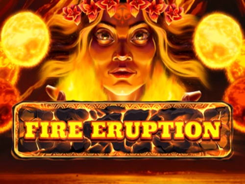 파이어 이럽션 Fire Eruption