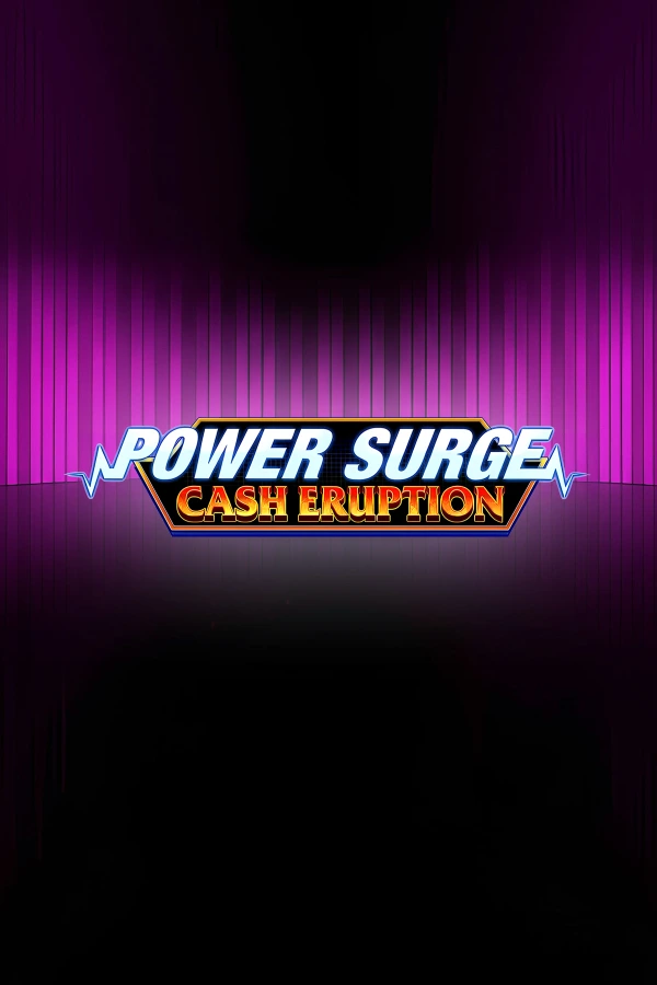 캐시 이럽션 파워 서지 Cash Eruption Power Surge